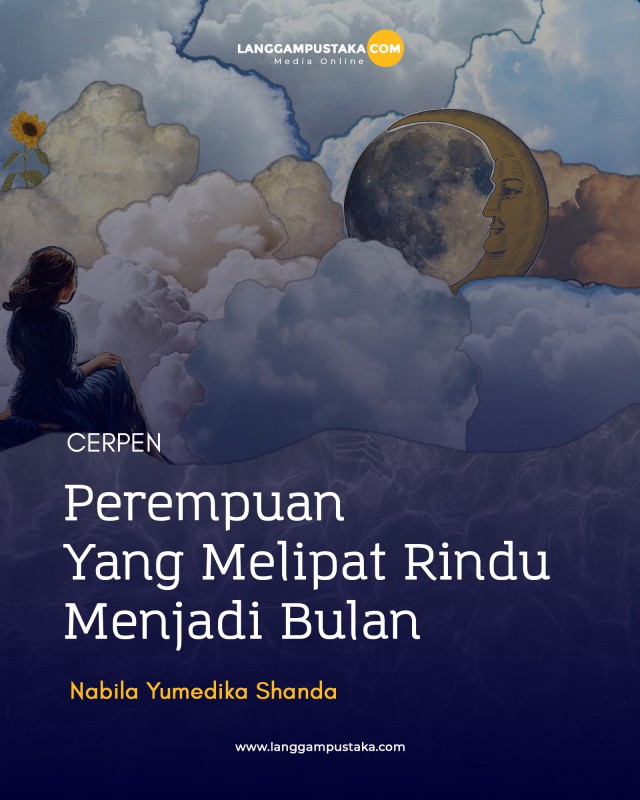 Perempuan yang Melipat Rindu Menjadi Bulan